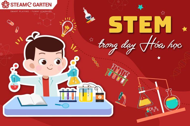 Áp dụng phương pháp STEM trong dạy Hóa học như thế nào?