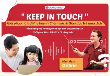 “KEEP IN TOUCH”- Giữ kết nối trong mùa dịch