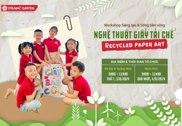 WORKSHOP SÁNG TẠO & SỐNG BỀN VỮNG: NGHỆ THUẬT GIẤY TÁI CHẾ – RECYLED PAPER ART