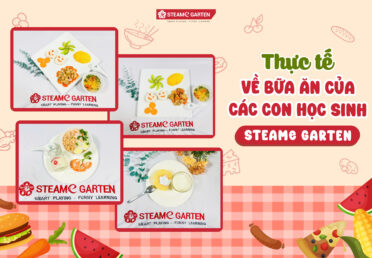 THỰC TẾ BỮA ĂN MỘT NGÀY CỦA CÁC EM BÉ STEAMe GARTEN